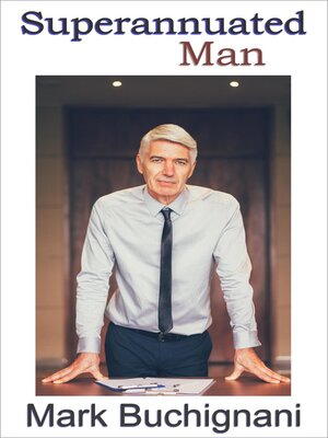 cover image of Superannuated Man